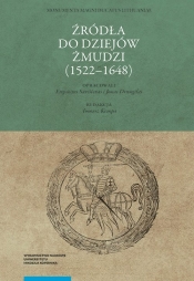 Źródła do dziejów Żmudzi (1522-1648) - Saviščevas Eugenijus, Drungilas Jonas, Kempa Tomasz