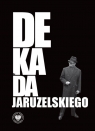 Dekada Jaruzelskiego Z historii politycznej PRL 1980–1989/90 Robert Spałek