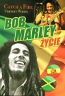 Bob Marley Życie Catch a fire White Timothy