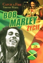 Bob Marley Życie Catch a fire