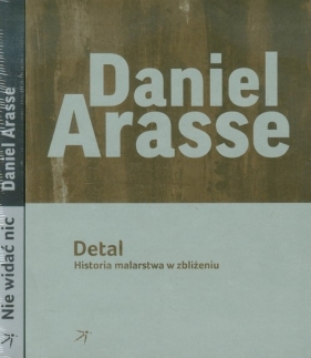 Nie widać nic Detal Historia malarstwa w zbliżeniu - Arasse Daniel
