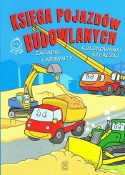 Księga Pojazdów Budowlanych activity Zagadki, kolorowanki, labirynty, szlaczki - Regner Marek