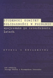 Studencki Komitet Solidarności w Poznaniu - Przemysław Zwiernik (red.), Jerzy Fiećko (red.)