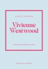 Vivienne Westwood Historia kultowego domu mody Glenys Johnson