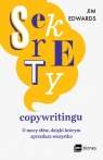 Sekrety copywritingu. O mocy słów, dzięki którym sprzedasz wszystko Jim Edwards