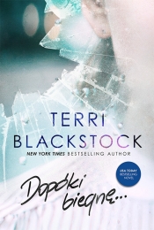 Dopóki biegnę ... - Terri Blackstock