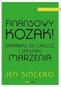 Finansowy kozak. Zarabiaj, ile chcesz i spełniaj marzenia - Jen Sincero