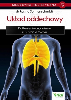 Medycyna holistyczna Tom IV Układ oddechowy - Sonnenschmidt Rosina