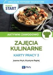 Pewny start Aktywni zawodowo Zajęcia kulinarne Karty pracy 3 - Joanna Hryń, Krystyna Rapiej