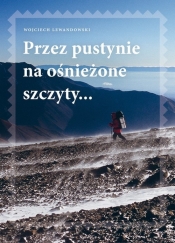 Przez pustynie na ośnieżone szczyty - Wojciech Lewandowski