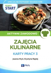 Pewny start Aktywni zawodowo Zajęcia kulinarne Karty pracy 3 - Hryń Joanna , Rapiej Krystyna 