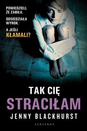 Tak Cię straciłam - Jenny Blackhurst