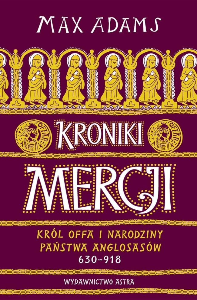 <img src='https://webimage.pl/pics/111/4/d9788368574111.jpg' style='height:440px' /> Kroniki Mercji. Król Offa i narodziny państwa...