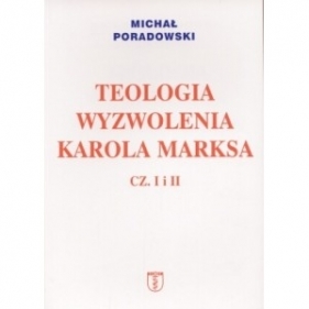 Teologia wyzwolenia Karola Marksa cz I i II - Poradowski Michał