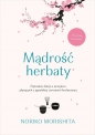 Mądrość herbaty. Piętnaście lekcji o szczęściu płynących z japońskiej ceremonii herbacianej - Noriko Morishita