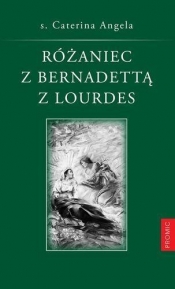 Różaniec z Bernadettą z Lourdes - Angela Caterina