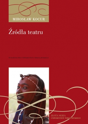 Źródła teatru - Mirosław Kocur