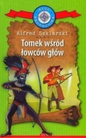 Tomek wśród łowców głów T.23 - Szklarski Alfred