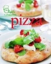 Pizza. Szybko i smacznie - Opracowanie zbiorowe