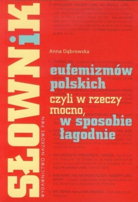 Słownik eufemizmów polskich - Dąbrowska Anna