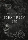 Destroy Us Śmiech Paulina