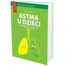 Astma u dzieci w codziennej praktyce lekarskiej Adam Sybilski