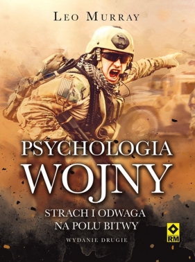 Psychologia wojny Strach i odwaga na polu bitwy - Murray Leo