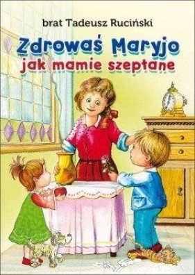 Zdrowaś Maryjo jak mamie szeptane - Ruciński Tadeusz