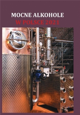 Mocne alkohole w Polsce 2021 - Gołębiewski Łukasz