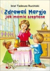 Zdrowaś Maryjo jak mamie szeptane - Ruciński Tadeusz