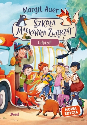 Szkoła magicznych zwierząt. Odjazd! Tom 4 (nowa edycja) - Margit Auer