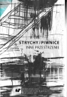 Strychy/piwnice. Inne przestrzenie Alina Świeściak, Sandra Trela