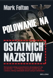 Polowanie na ostatnich nazistów - Mark Felton