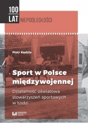 Sport w Polsce międzywojennej - Kędzia Piotr