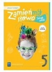 Zamieńmy słowo. Język polski. Zeszyt ćwiczeń. Szkoła podstawowa. Klasa 5 - Katarzyna Kukla-Guzgan