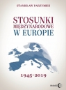 Stosunki międzynarodowe w Europie 1945-2019 Parzymies Stanisław