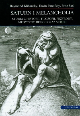 Saturn i melancholia - Klibansky Raymond, Panofsky Erwin, Saxl Fritz