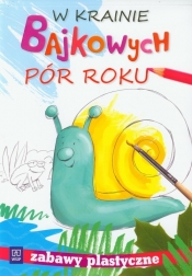 W krainie bajkowych pór roku Zabawy plastyczne