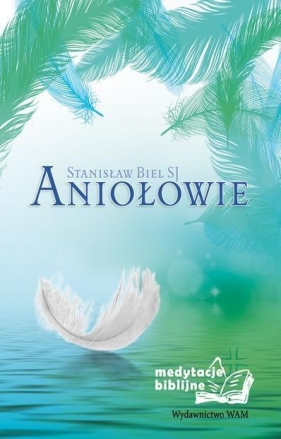 Aniołowie - Biel Stanisław<br />