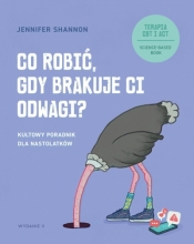 Co robić, gdy brakuje ci odwagi? Kultowy poradnik dla nastolatków wyd. 2026 - Jennifer Shannon