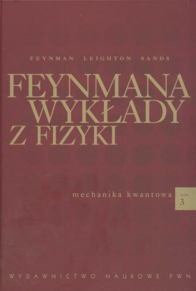 Feynmana wykłady z fizyki 3 - Richard P. Feynman, Robert B. Leighton, Matthew Sands