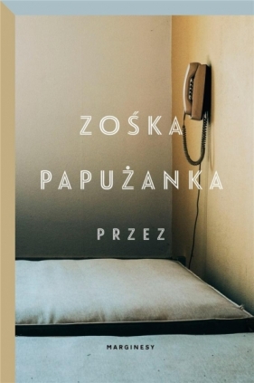 Przez - Zośka Papużanka