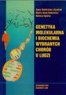 Genetyka molekularna i biochemia wybranych chorób u ludzi Goździcka-Józefiak Anna, Bobowicz Maria Anna, Kędzia Helena