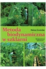 Metoda biodynamiczna w szklarni Heinz Grotzke