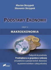 Podstawy ekonomii Część 2 Makroekonomia Podręcznik - Skrzypek Sławomir, Skrzypek Marian
