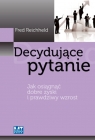 Decydujące pytanie Jak osiągnąć dobre zyski i prawdziwy wzrost Fred Reichheld