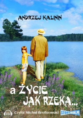 A życie jak rzeka (Audiobook) - Kalinin Andrzej