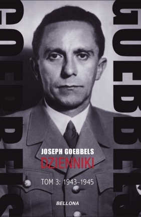 Goebbels Dzienniki Tom 3 1943-1945 - Goebbels Joseph