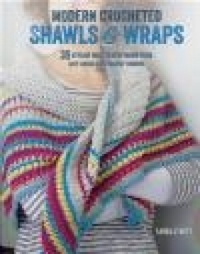 Modern Crocheted Shawls and Wraps Laura Strutt