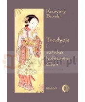 Tradycje i sztuka kulinarna Chin - Burski Ksawery